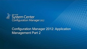 microsoft-virtual-academy-module-4-system-center-configuration-manager-2012-overview-and-infrastructure-application-management-part-2